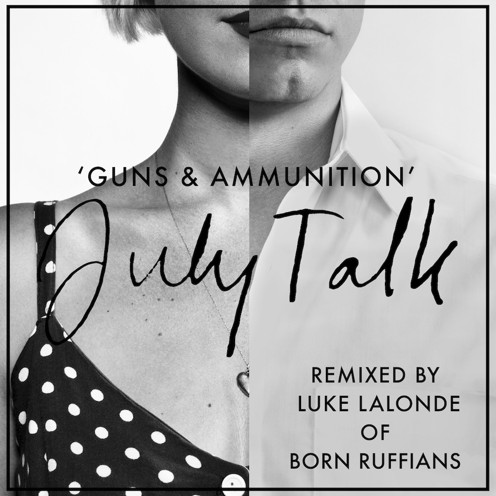 July Talk Guns & Ammunition