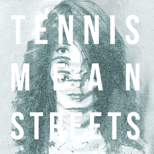 Tennis Mean Streets