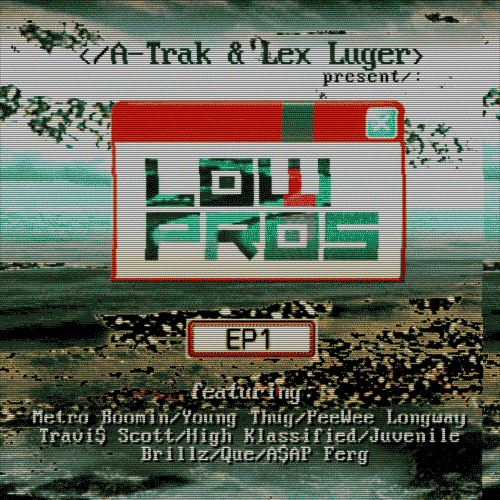 A-Trak Lex Luger Low Pros EP