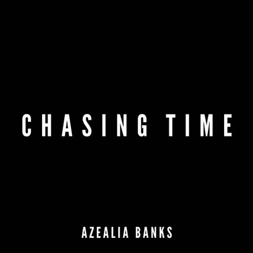 Azealia Banks Chasing Time