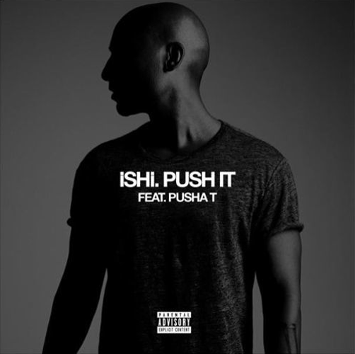 iSHi Push It ft. Pusha T