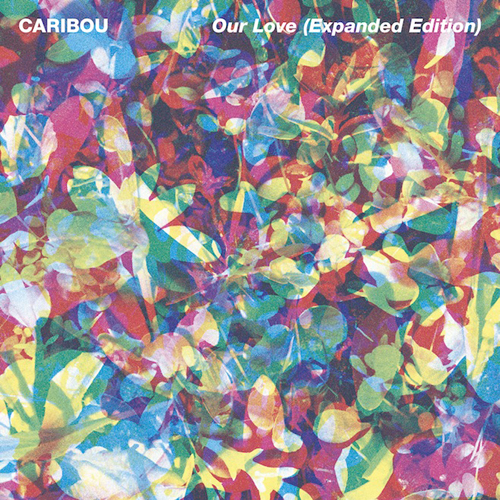Caribou Our Love Expanded Edition Remixes