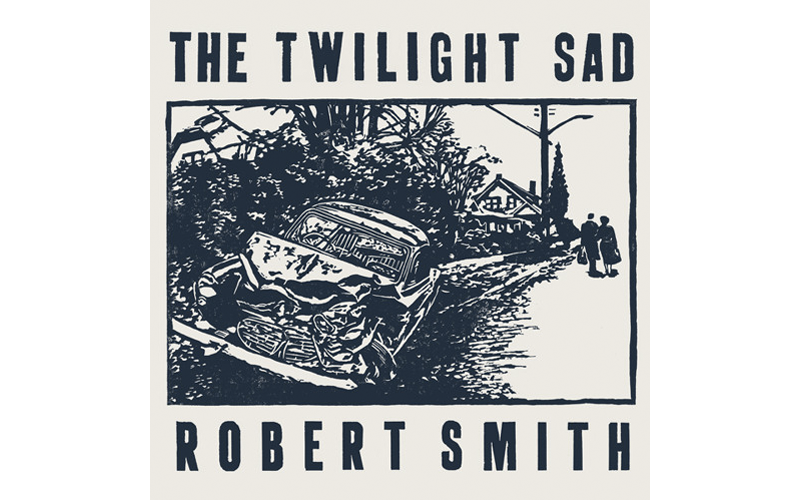 Robert Smith There's a Girl in the Corner Twilight Sad Cover