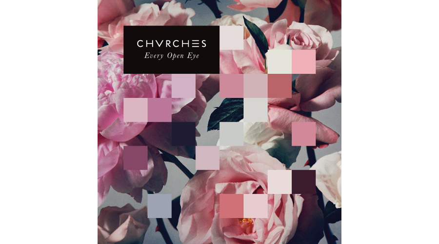 CHVRCHES Every Open Eye